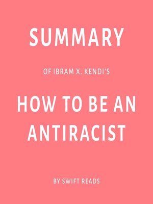 cover image of Summary of Ibram X. Kendi's How to Be an Antiracist